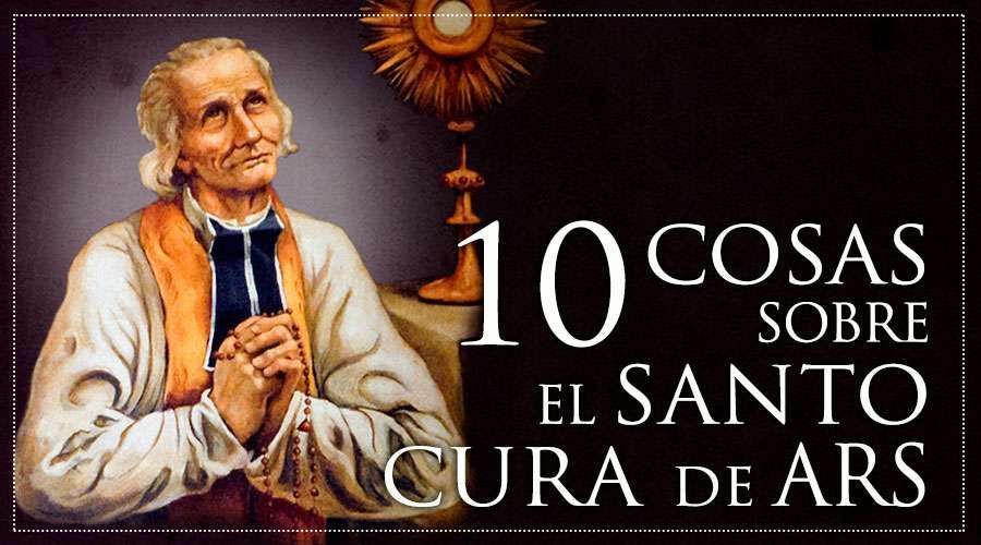 10 datos que todo católico debe saber sobre el Santo Cura de Ars