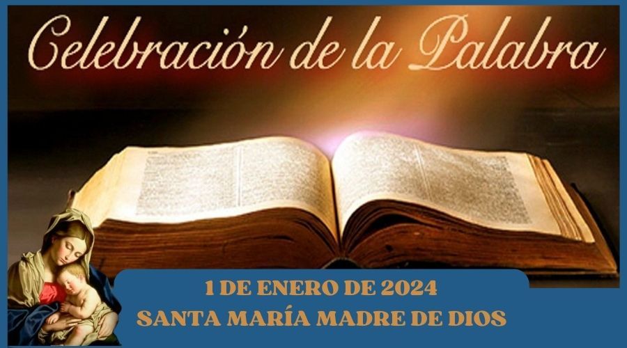 Celebración de la Palabra; Santa María, Madre de Dios