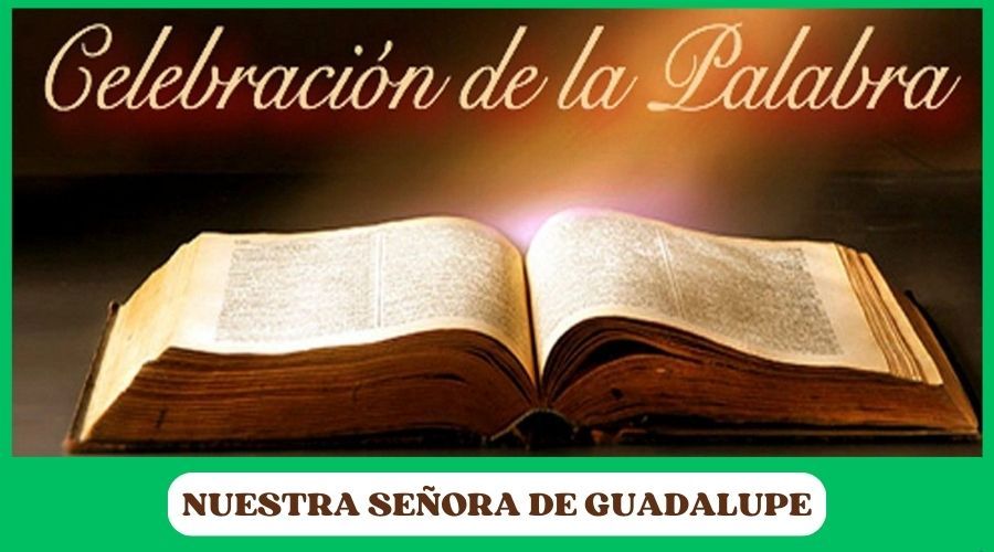 Celebración de la Palabra: Nuestra Señora de Guadalupe