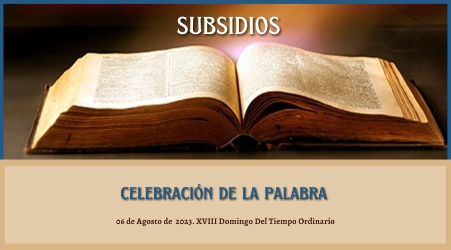 Celebración de la palabra: XVIII Domingo Del Tiempo Ordinario